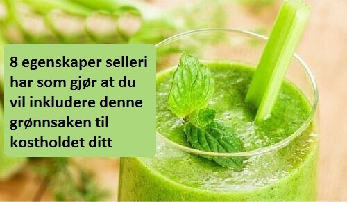 8 egenskaper som gjør at du vil inkludere selleri til kostholdet ditt